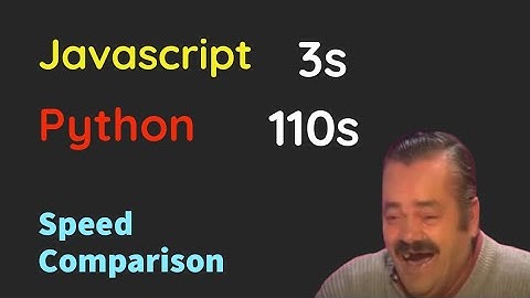 Javascript VS Python Speed Test - It