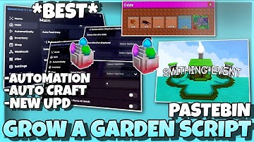 GROW A GARDEN Script *NEW* - Auto Craft , Smithing Event , Updated Features , Auto Farm