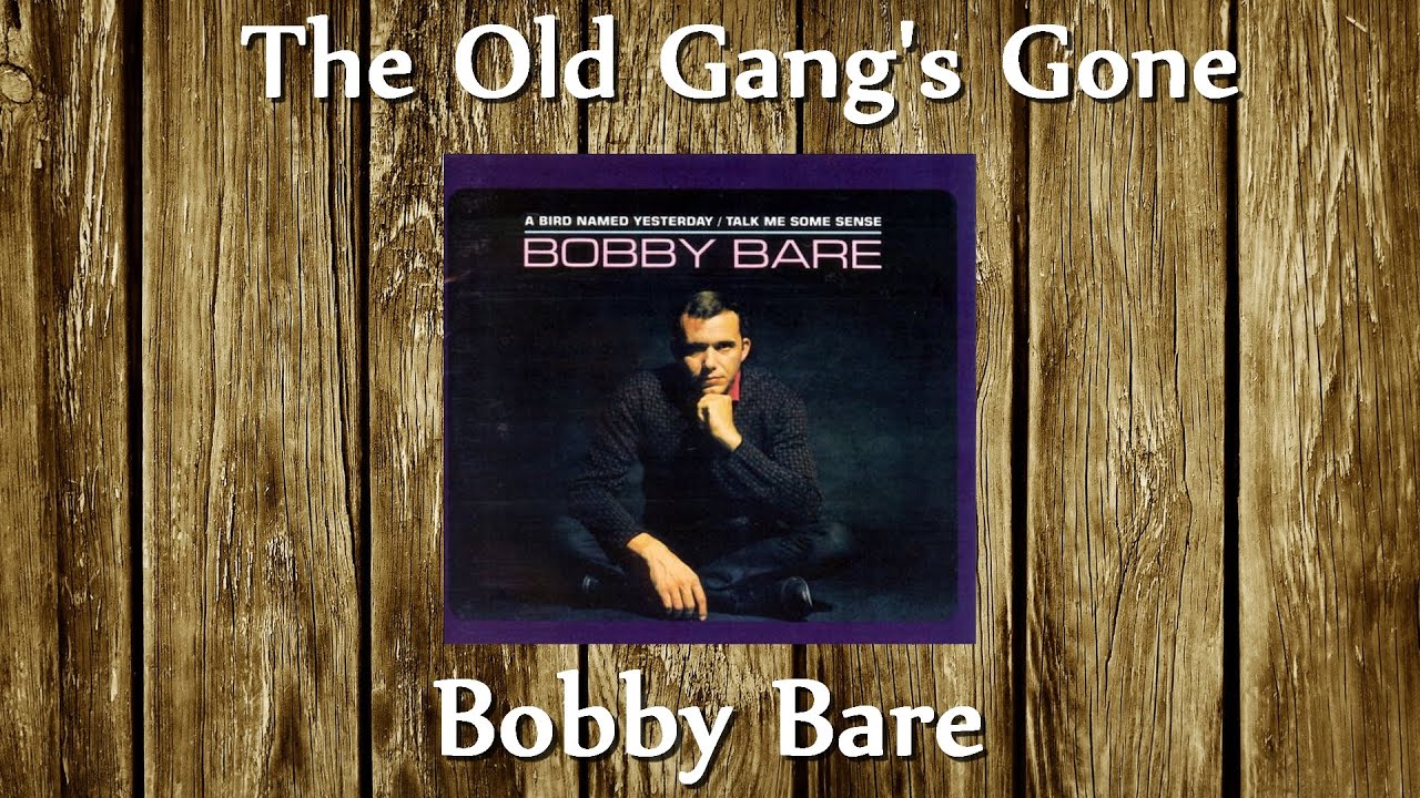 Bobby Bare - The Old Gang's Gone