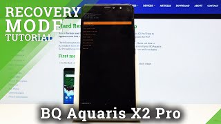 How to Find Recovery Mode in BQ Aquaris X2 Pro – Use Recovery Mode