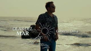 Gilberto Daza - Olas del Mar (Video Oficial)