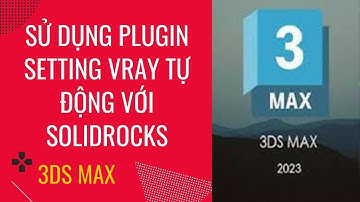 Sử dụng plugin setting vray tự động với SolidRocks