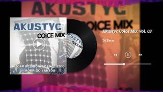 Akustyc Coice Mix Vol. 03 - Dj Teco