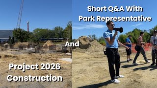 Project 2026 Construction AND Short Q&A With Great Adventure Park Representative!