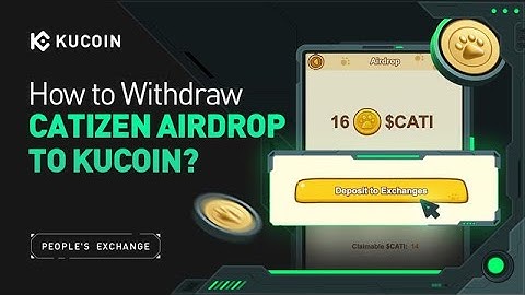 Step by Step Guide: How to Withdraw Catizen (CATI) Airdrop to KuCoin