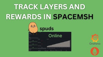 Spacemesh - Track Layers and Rewards in Grafana (Spuds)