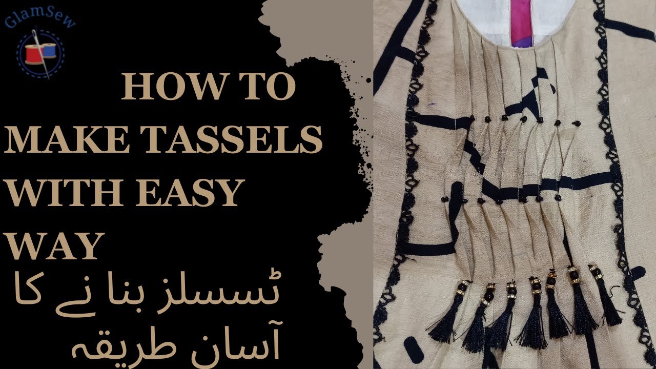 How to make tassels with easy and simple way by #Glamsew. Tassels bnany ...