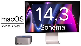 macOS 14.3 Sonoma is Out! - What's New?
