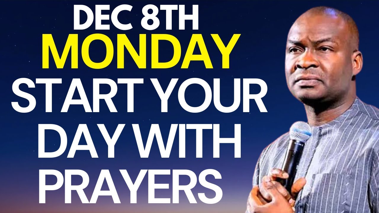 Monday DECEMBER 8th 2025 Start Your WEEK With Prayers || Apostle Joshua ...