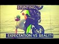 Stunting | Expectation vs Reality