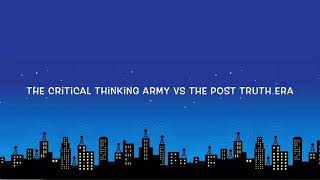 The critical thinking army vs the post truth era