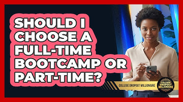 Should I Choose A Full-Time Bootcamp Or Part-Time?