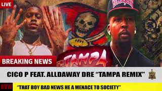 Cico P - Tampa Remix ft. Alldaway Dre (Official Audio) \\