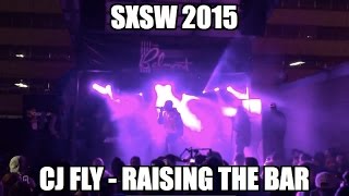 CJ Fly SXSW 2015 - Raising The Bar (AllHipHop Live @ The Belmont)