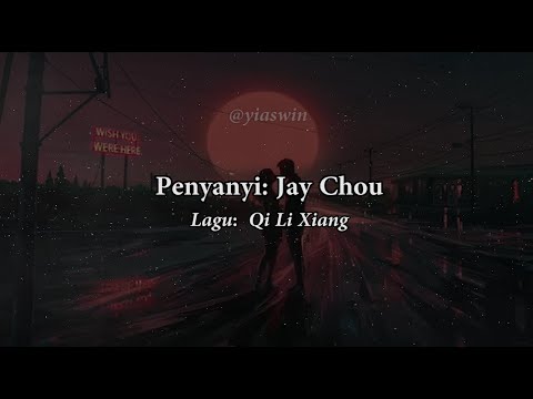 Lyric Qi Li Xiang - Jay Chou /Terjemahan Bahasa Indonesia