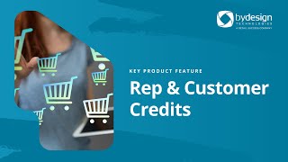 Key Product Feature: Rep &amp; Customer Credits