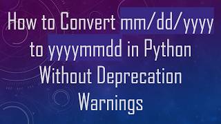 How to Convert mm/dd/yyyy to yyyymmdd in Python Without Deprecation Warnings