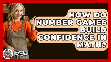 How Do Number Games Build Confidence In Math? - Childhood Education Zone