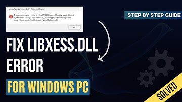 How to Fix Missing LIBXESS.DLL Error - For Windows PC