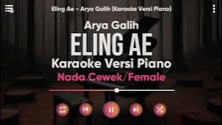 Download lagu Karaoke Eling Ae - Arya Galih (Versi Piano) Nada Cewek/Female - Lirik Tanpa Vokal