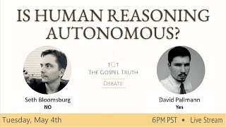 Seth Bloomsburg Vs David Pallmann: Is Human Reasoning Autonomous? EP 183