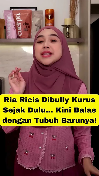Ria Ricis Dibully Kurus Sejak Dulu... Kini Balas dengan Tubuh Barunya! #riaricis #ricis