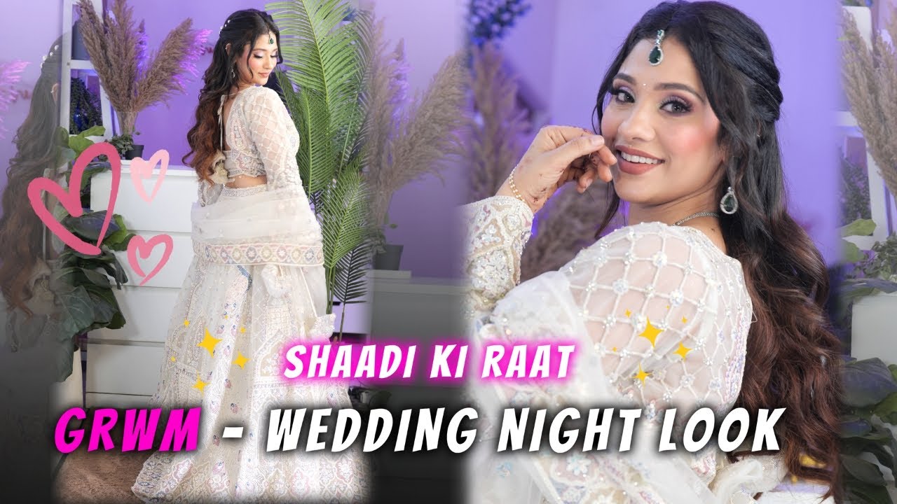 GRWM:  Shaadi Ki Raat ✨ | Hair , Makeup , Jellwery Reveal!