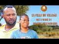 La Fille Du Village Qui A Épousé Un Milliardaire Déguisé - Africains | Films Nigérians En Français