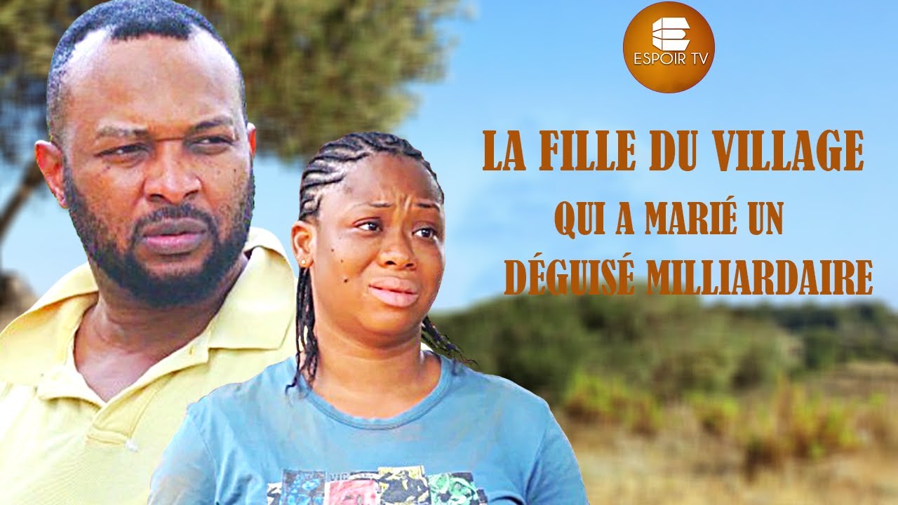 La Fille Du Village Qui A Épousé Un Milliardaire Déguisé - Africains | Films Nigérians En Français