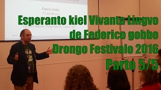 “Esperanto kiel Vivanta Lingvo” [Parto 5/5] de Federico Gobbo (Drongo Festivalo 2016)