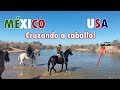 Cruzando en caballo a Estados Unidos igual que Pancho Villa