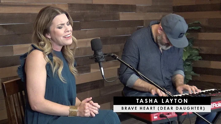 Tasha Layton | 'Brave Heart (Dear Daughter)' + sto...