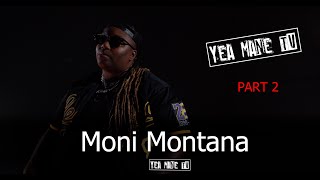 Moni Montana On Road Ii Riches, Having Multiple Businesses, Influences On Yeamane Tv Part 2