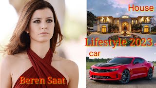 Beren Saat Lifestyle 2023 Real Age Net Height Weight Family Biography In A New Video 2023