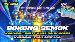DJ BOKONG SEMOK viral tiktok ( aran bokong nongko sesigar ) dj viral 2025 karnaval Tugu sendang