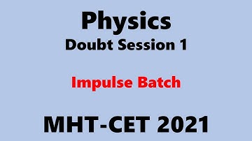 MCQ Discussion l PHYSICS l MHT-CET l IMPULSE BATCH