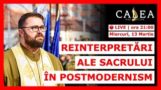 🔴 LIVE #755 - REINTERPRETĂRI ALE SACRULUI ÎN POSTMODERNISM || Pr. EMANUEL CASVEAN