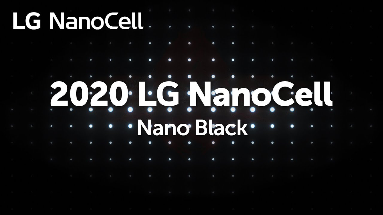2020 LG NanoCell powered by Nano Black