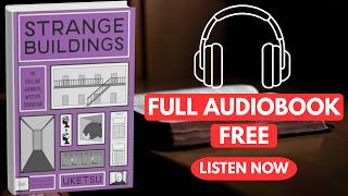 Strange Buildings: A Novel by Uketsu [ Full Audiobook Free ]