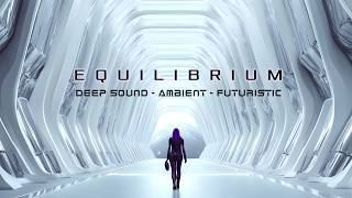 EQUILIBRIUM | Remove Cortisol Build Up | Stress Relief Meditation Music | Ambient Sci-Fi Futuristic