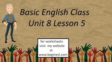 Basic English Class Unit 8 Lesson 5