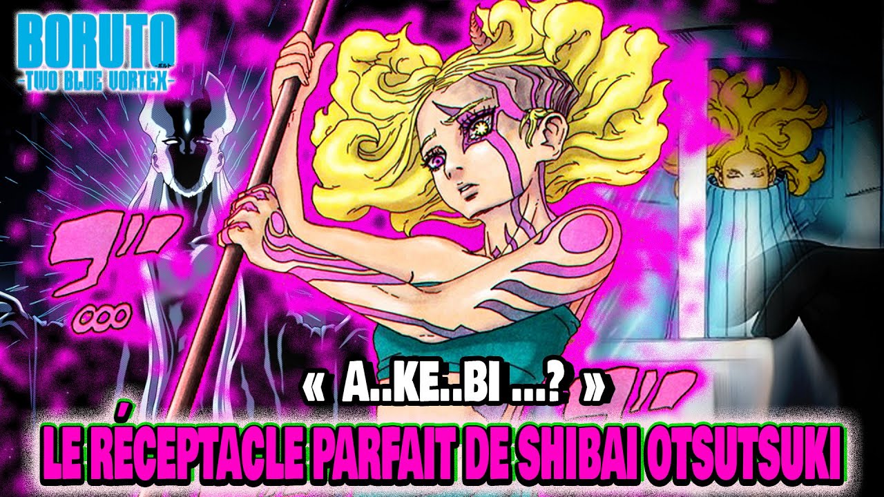 AKEBI (fille d'Amado) EST LE RECEPTACLE DE SHIBAI OTSUTSUKI ! - BORUTO TWO BLUE VORTEX