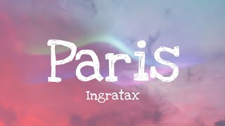 Ingratax - Paris Letralyrics