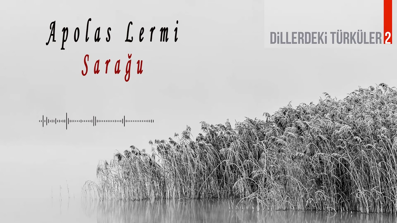 Apolas Lermi - Sarağu [ Dillerdeki Türküler 2 ]