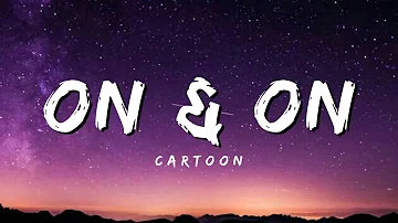 Cartoon - On & On (Lyrics)