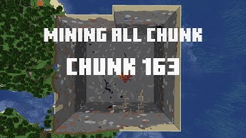 Mining all the chunks in Minecraft    (Chunk 163)