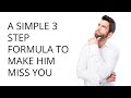 Make Him Miss You With This 3 Step Formula Based On Male Psychology BIGGEST WEAKNESS