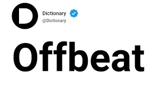 Offbeat Meaning In English