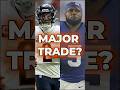 Should The Bears Pull Off A MAJOR TRADE?! #shorts #bears #chicagobears