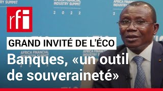 S.Yaya, min.togolais de l’Économie : «Des banques puissantes en Afrique, un outil de souveraineté»